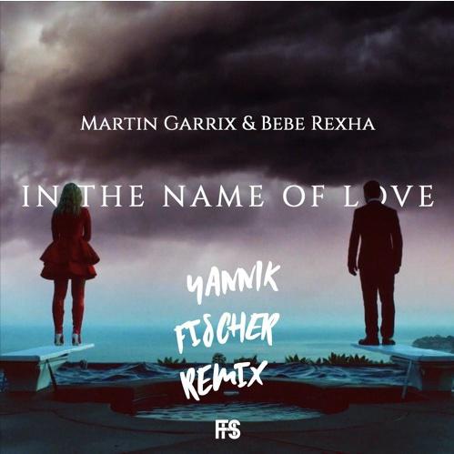 In The Name Of Love (Yannik Fischer Remix)