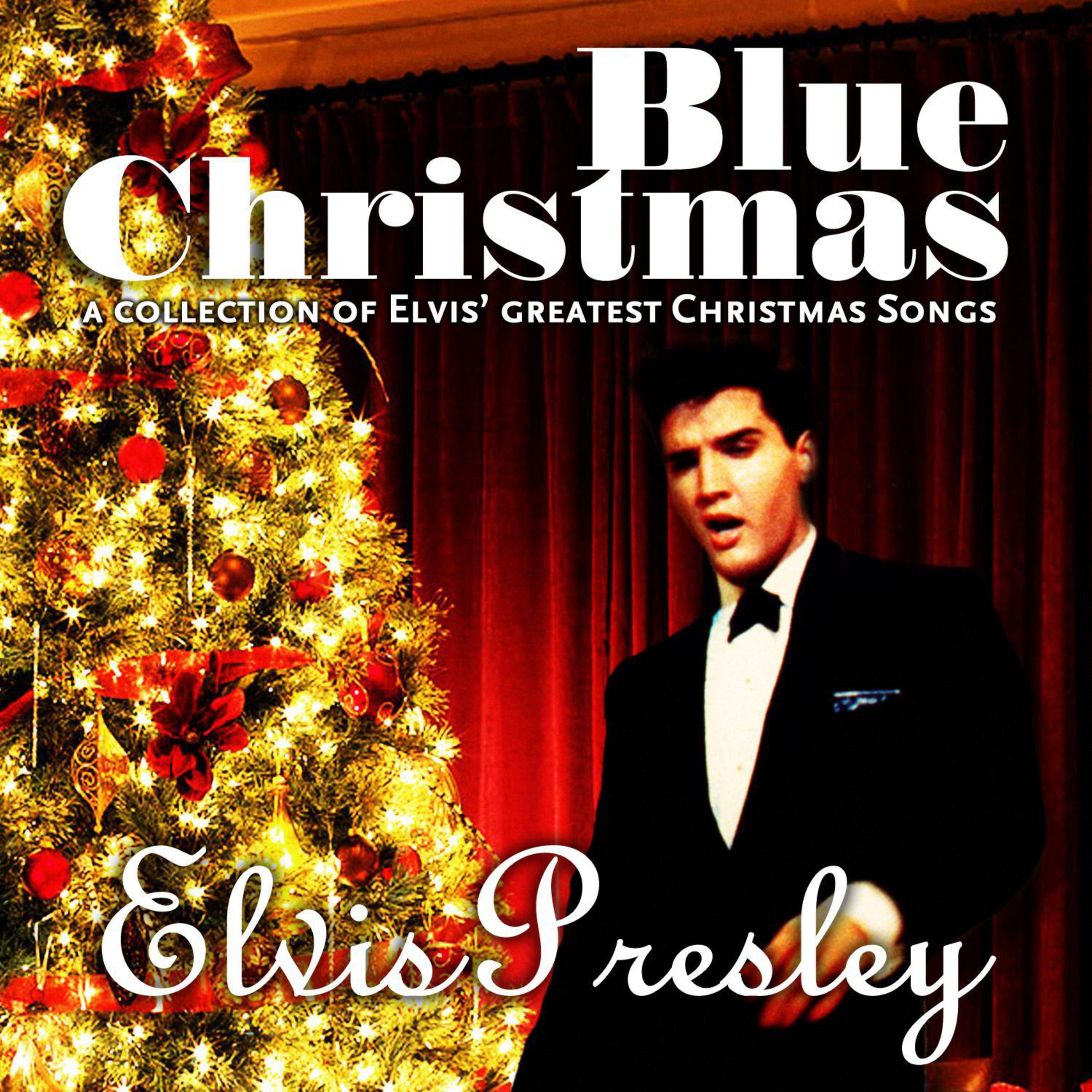 Blue Christmas (A Collection of Elvis' Greatest Christmas Songs)