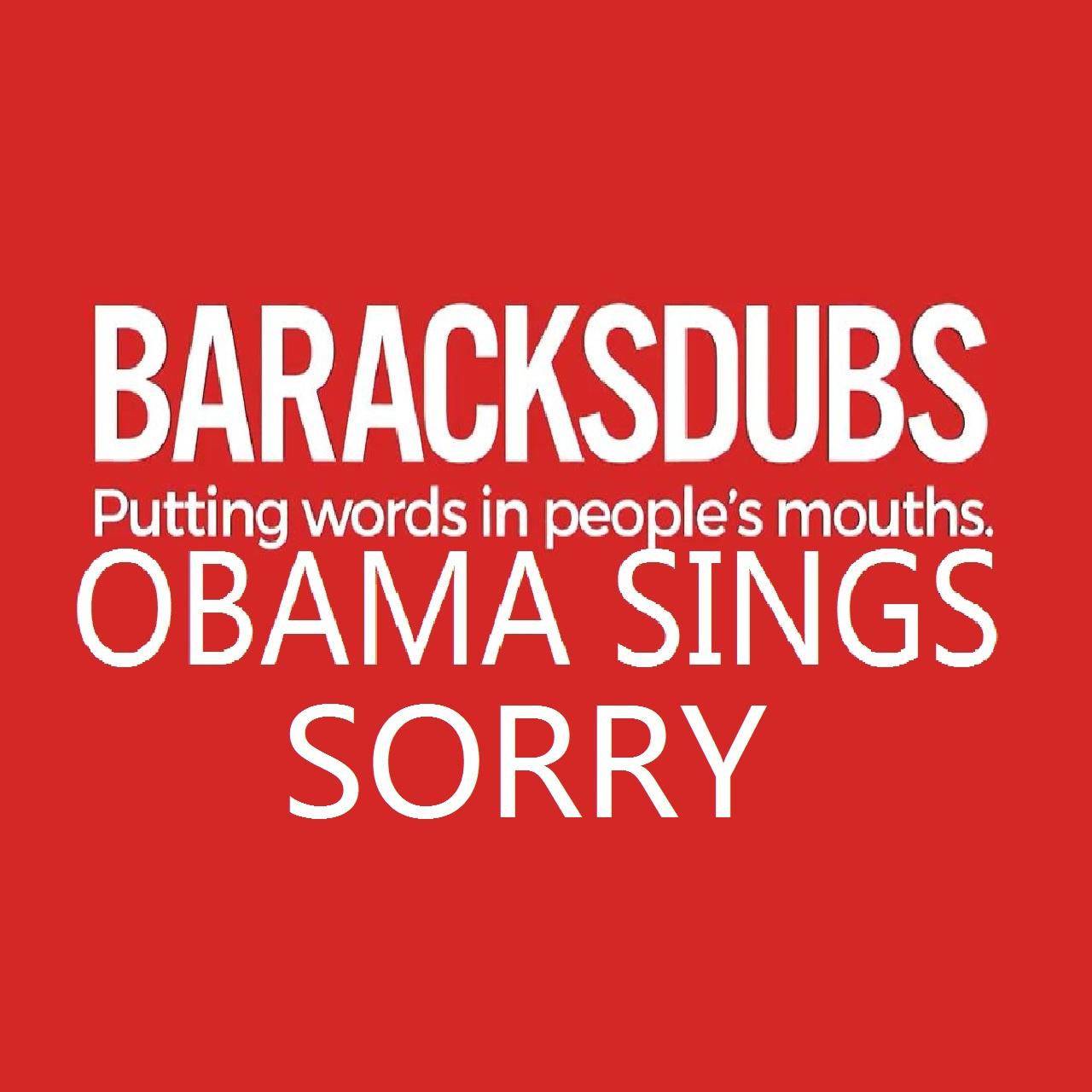 Barack Obama Singing Sorry 