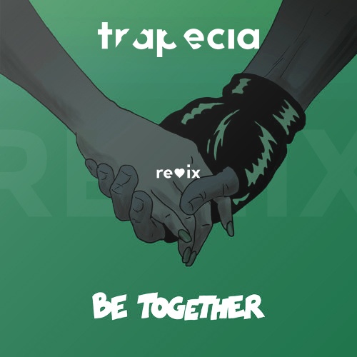 Be Together (Trapecia Remix)