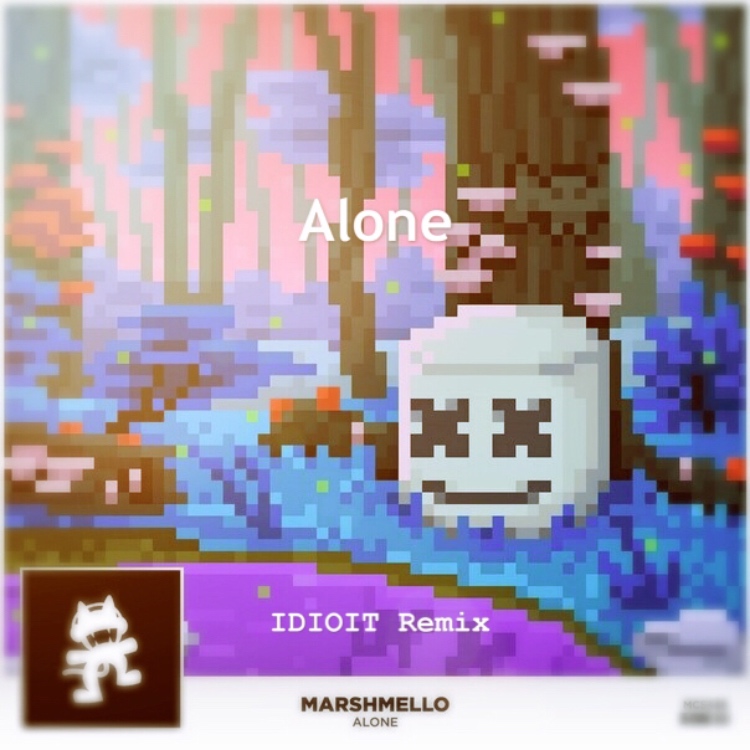 Alone(IDIOIT Remix)