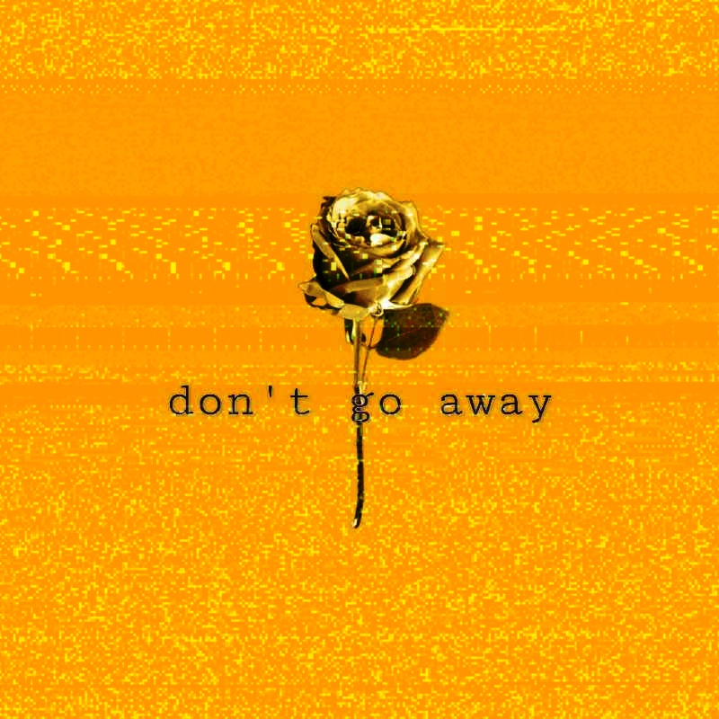 Don't go away