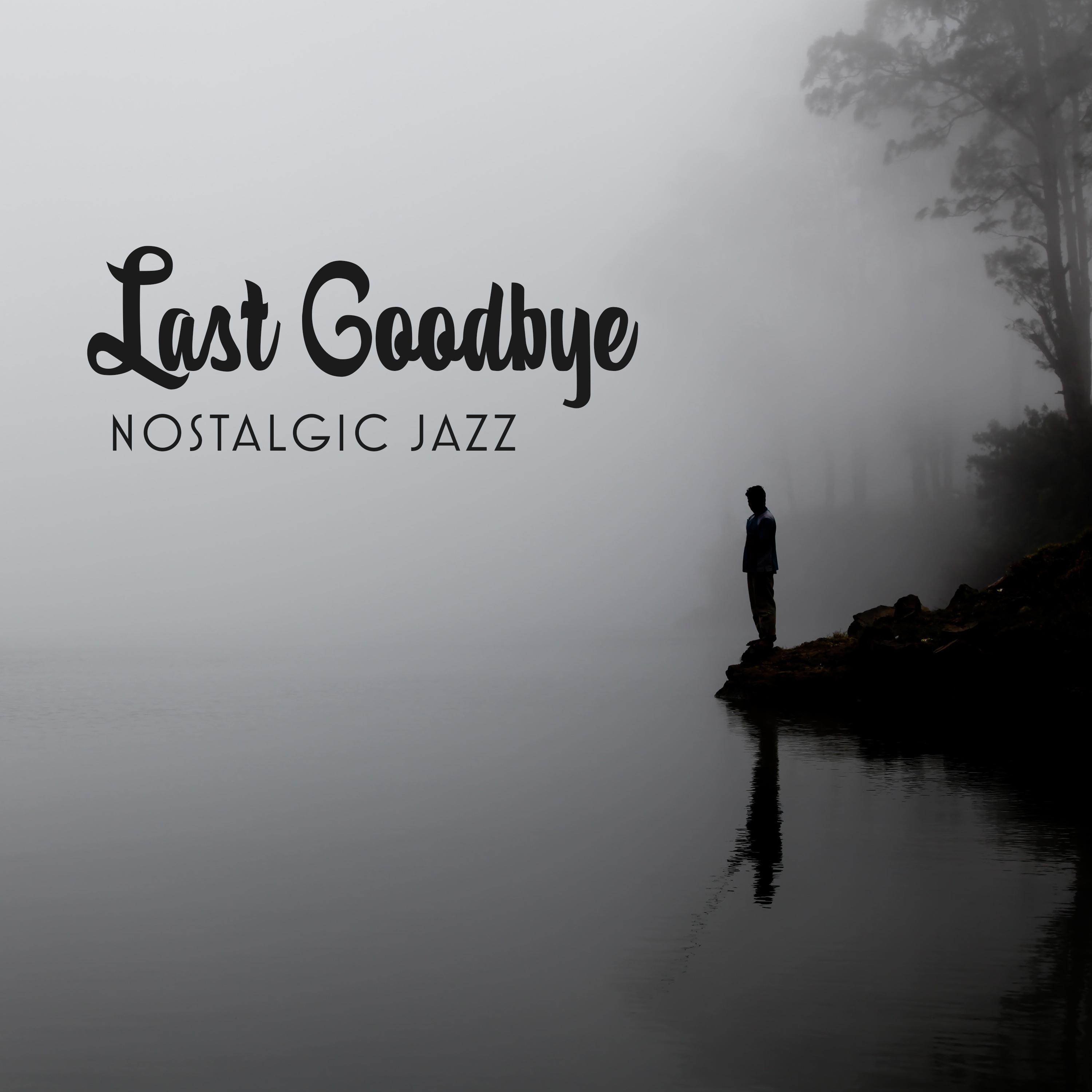 Last Goodbye  Nostalgic Jazz  Piano Bar, Instrumental Songs, Broken Heart, Sad Lounge, Background Music
