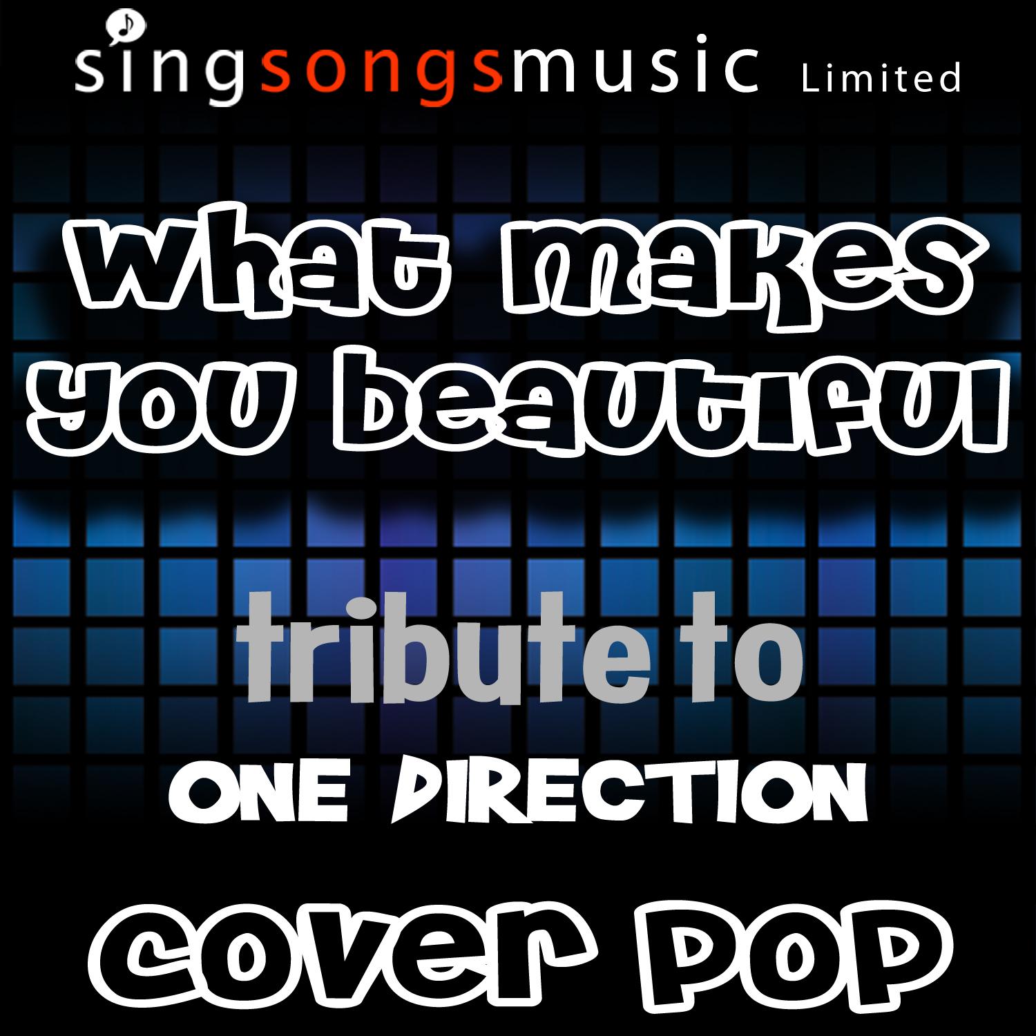 What Makes You Beautiful (A Tribute to One Direction)