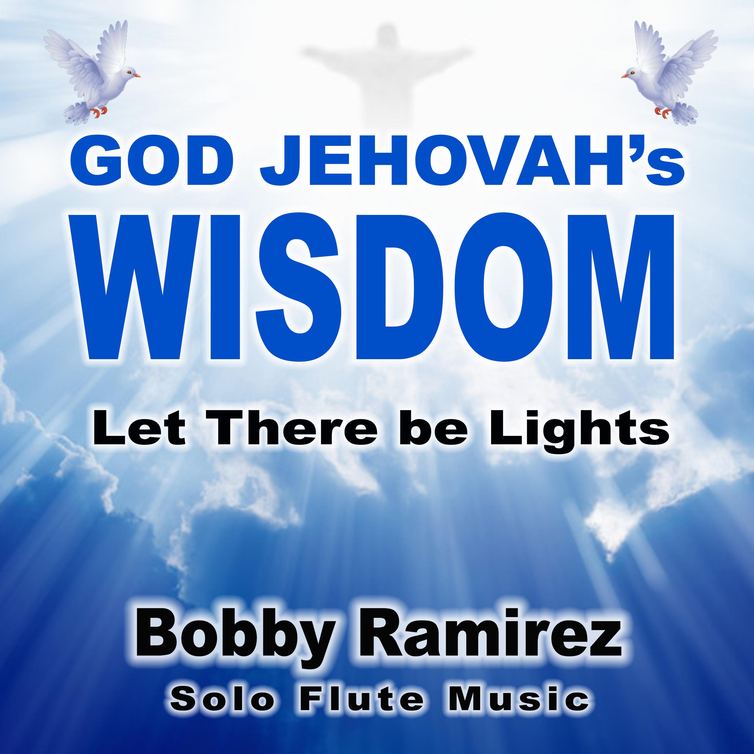 God Jehovah's Wisdom: Let There Be Lights