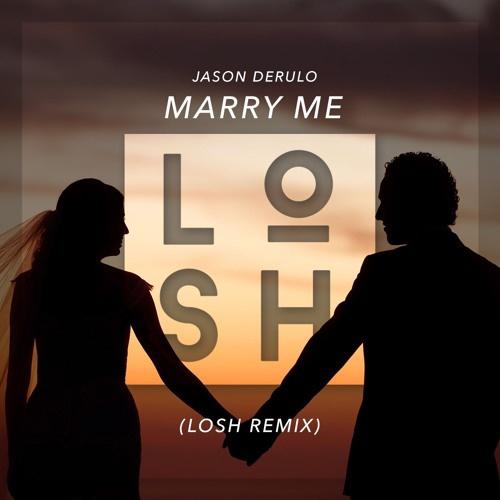 Marry Me (LOSH Remix)