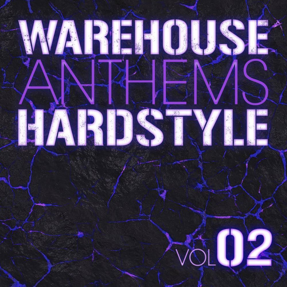 Warehouse Anthems: Hardstyle Vol. 2