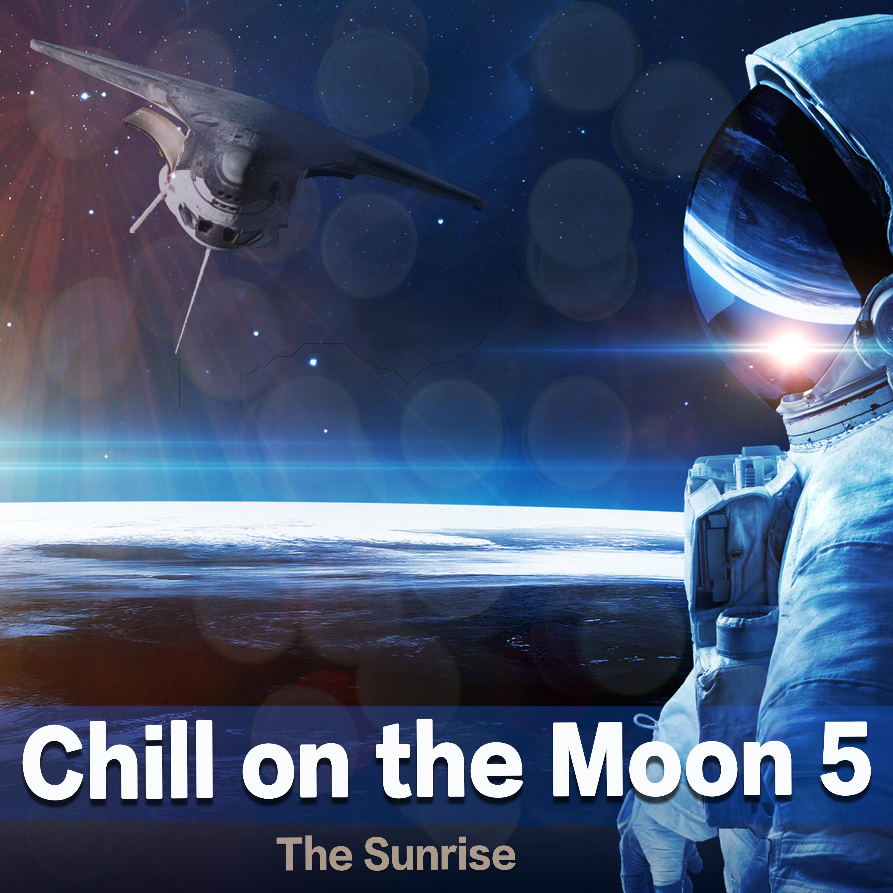 Chill On the Moon, Vol. 5 - The Sunrise