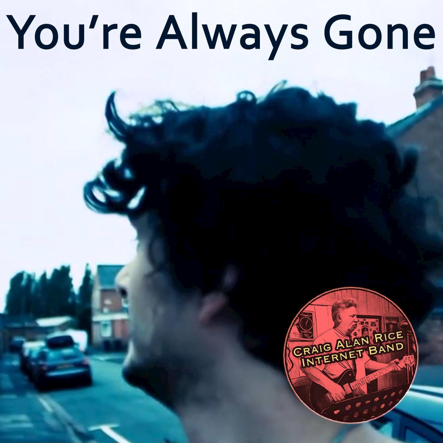 You're Always Gone