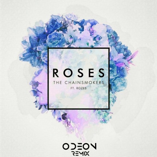 Roses (Odeon Remix)