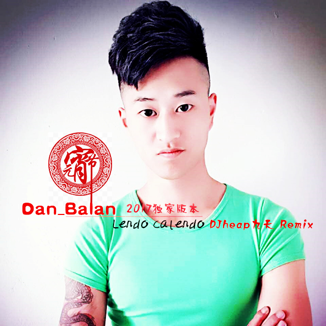 Dan_Balan Lendo Calendo 2017 DJheap jiu tian Remix