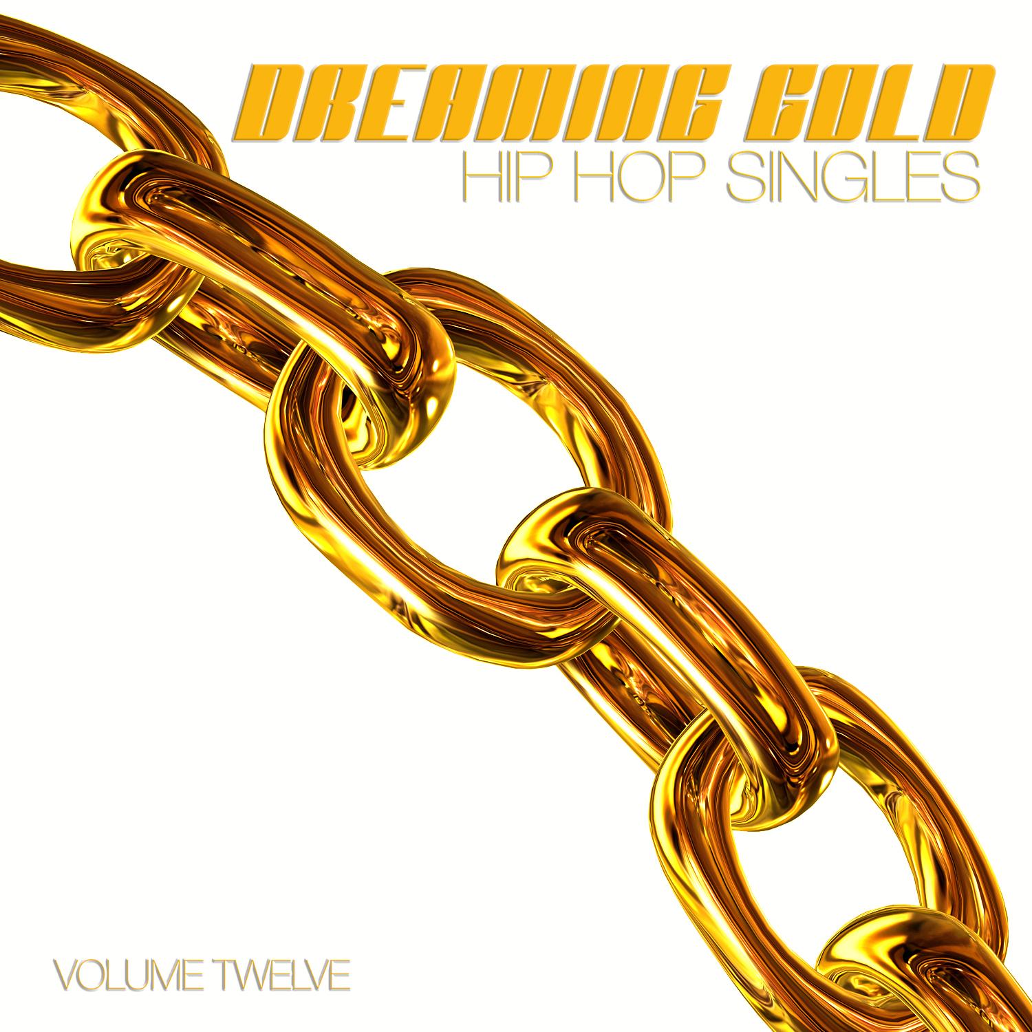 Dreaming Gold: Hip Hop Singles, Vol. 12