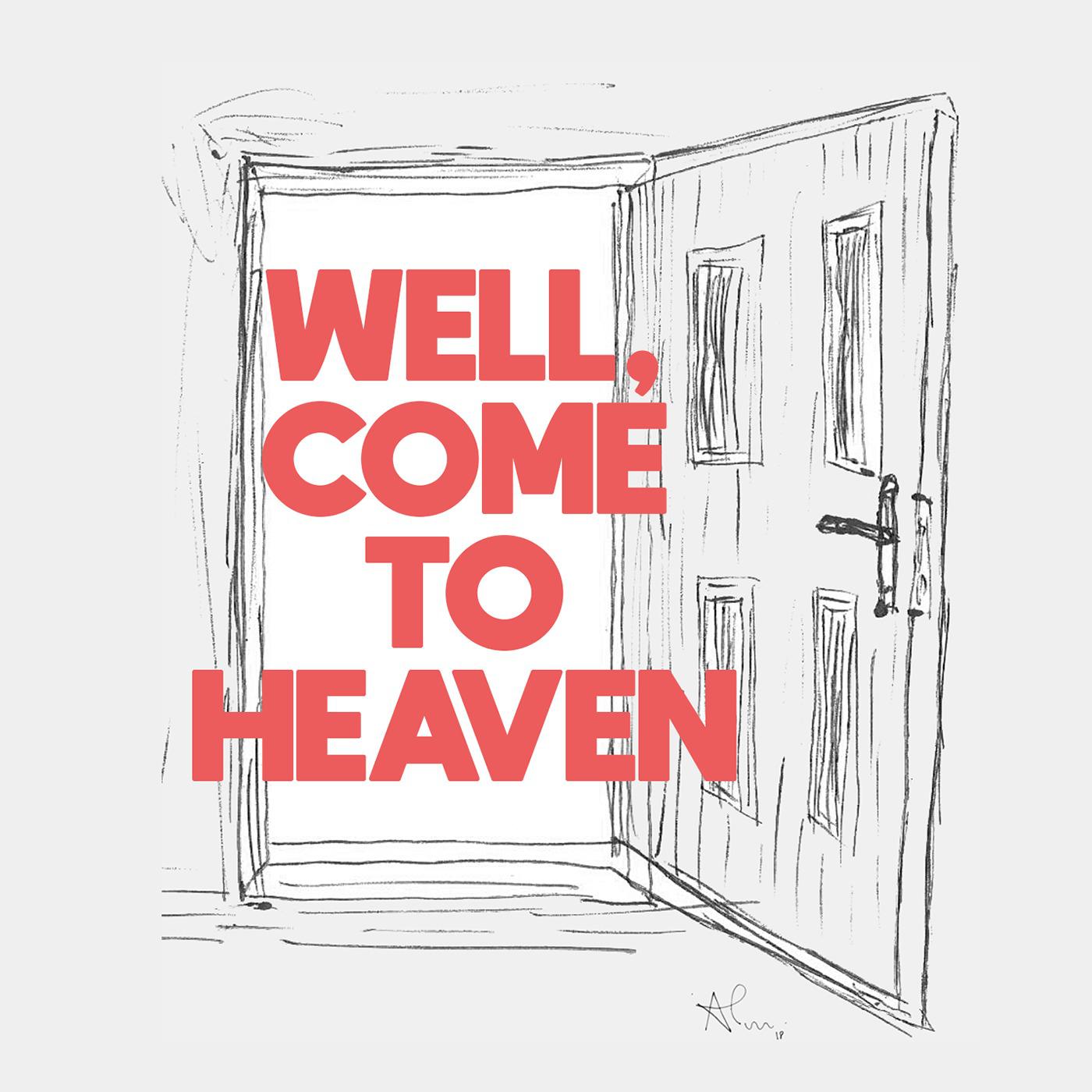 Well, Come To Heaven