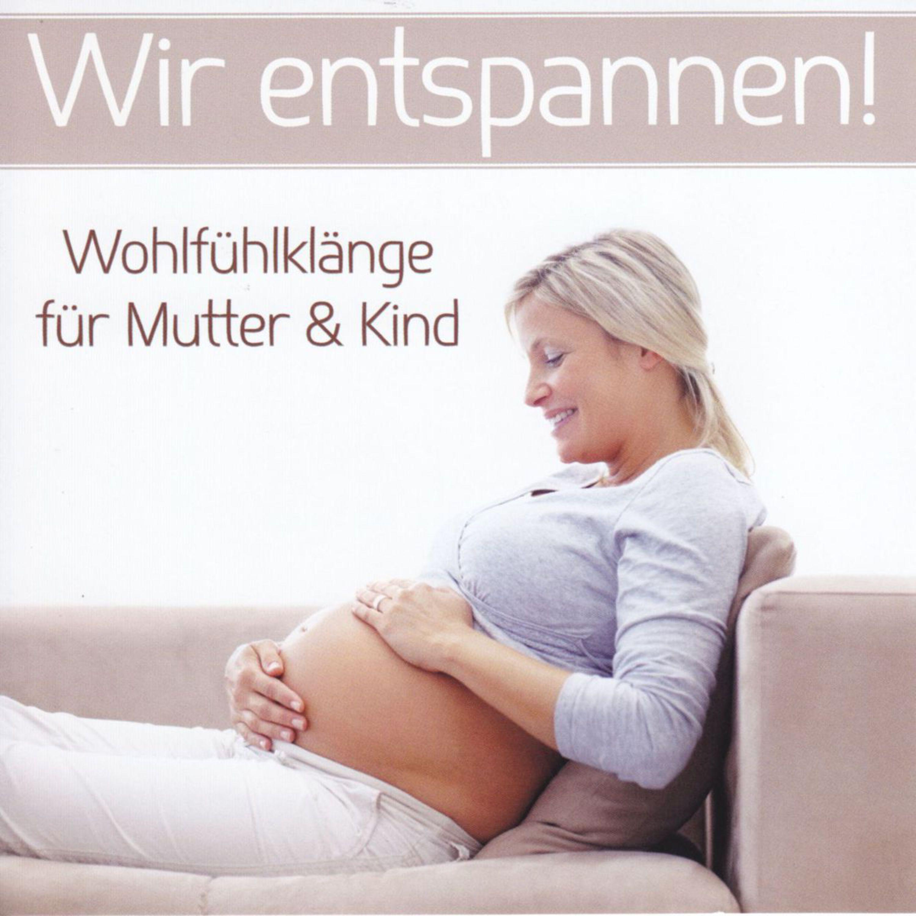 Wir entspannen! Wohlfü hlkl nge fü r Mutter  Kind