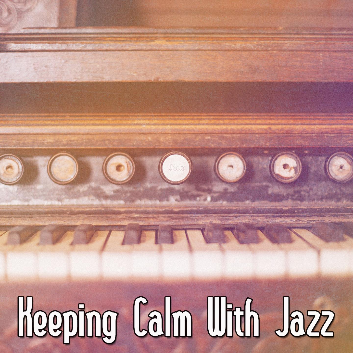 Keeping Calm With Jazz