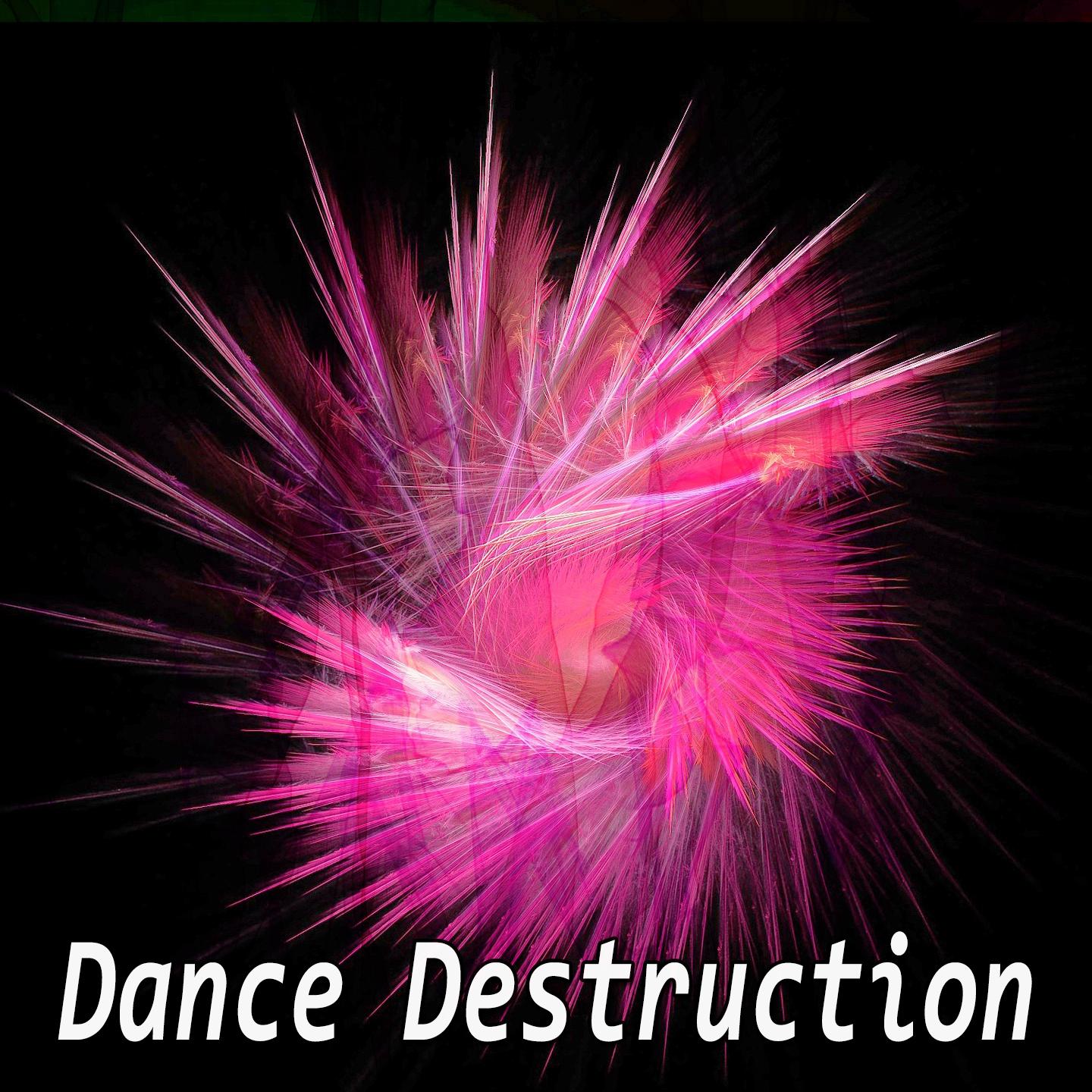 Dance Destruction