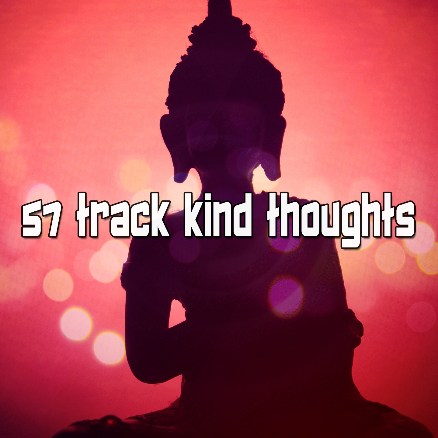 57 Track Kind Thoughts