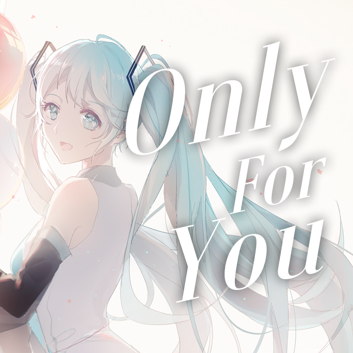 Only  For  You