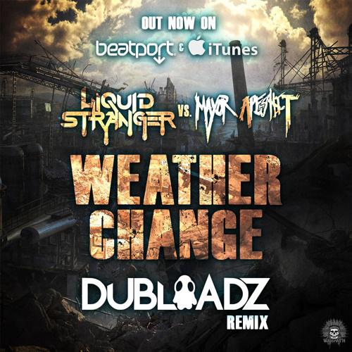 Weather Change (Dubloadz Remix)