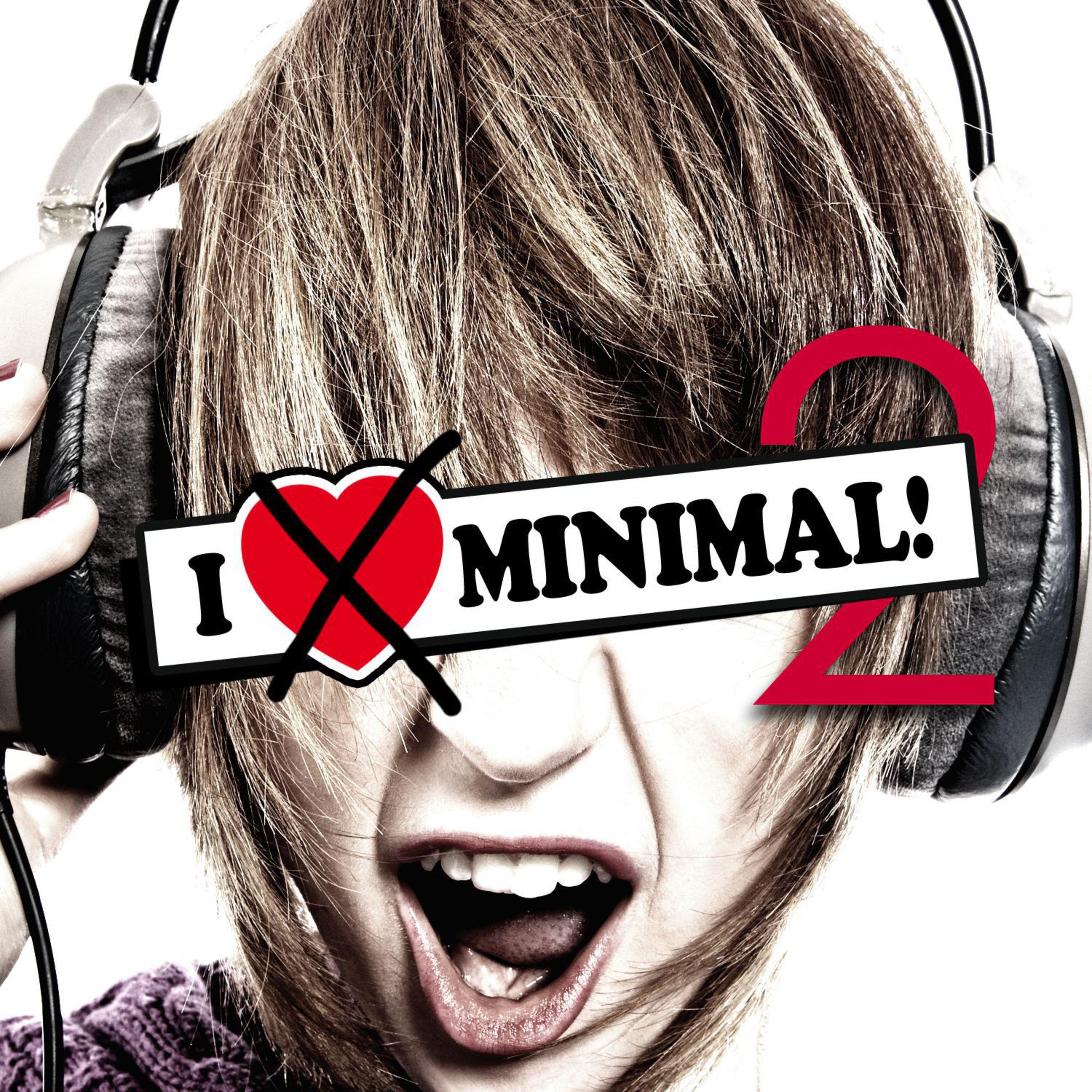 I Hate Minimal! ...and we don't care ;-) (Vol. 2)