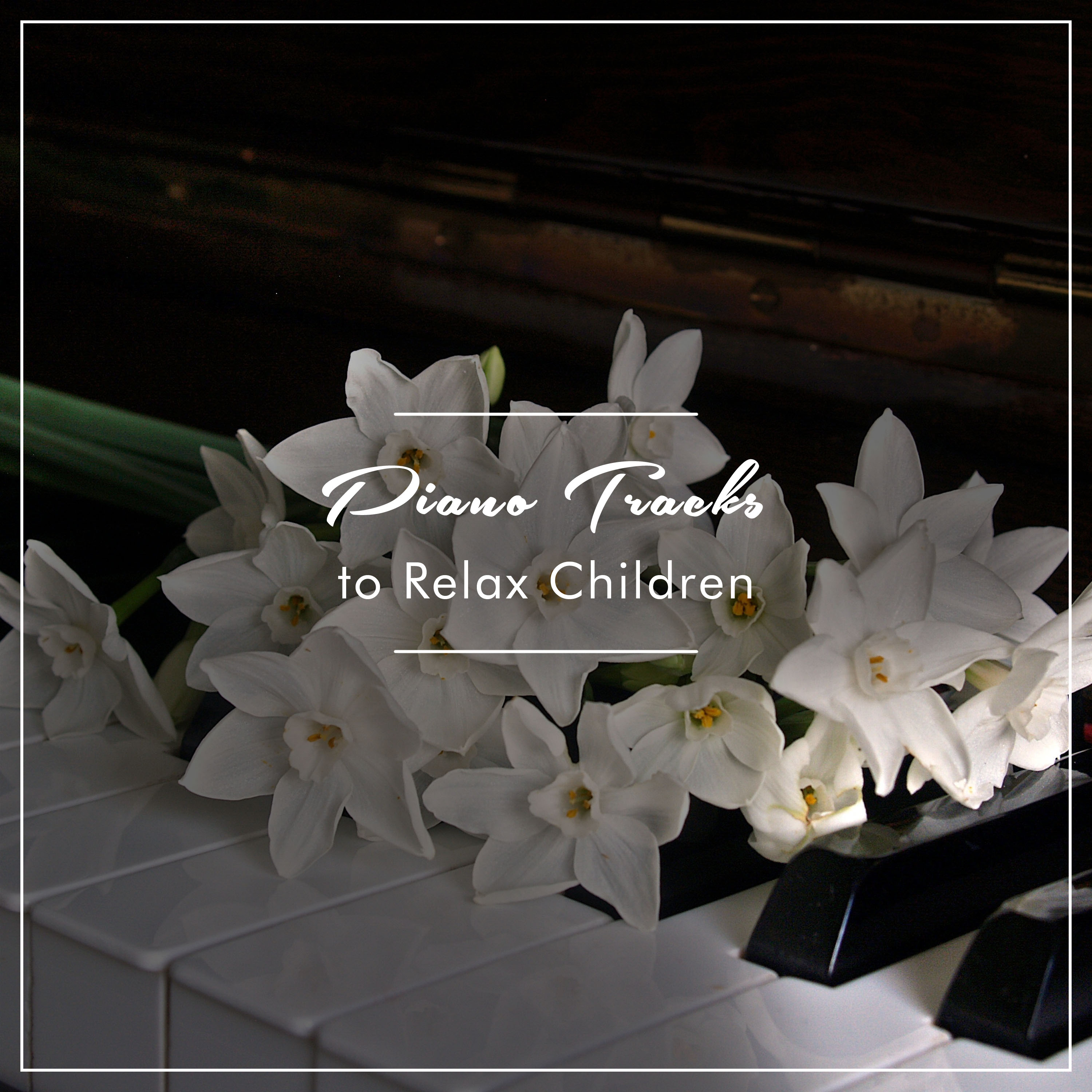 #9 Piano Tracks to Relax Children