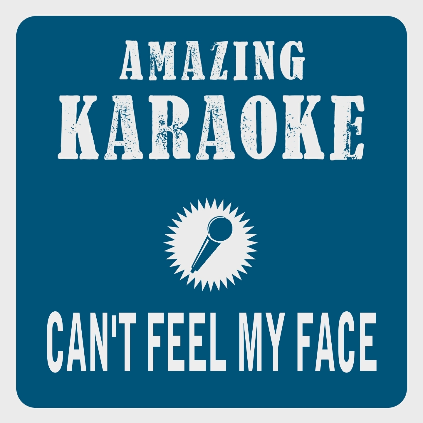 Can't Feel My Face (Karaoke Version) (Originally Performed By The Weeknd)