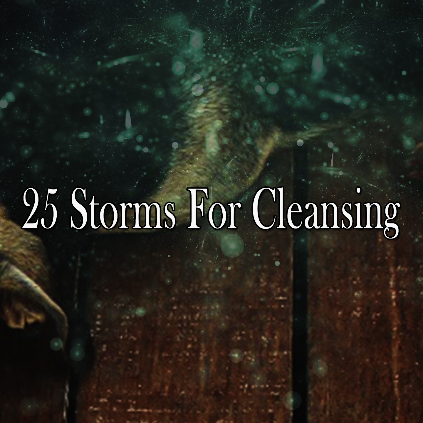 25 Storms For Cleansing