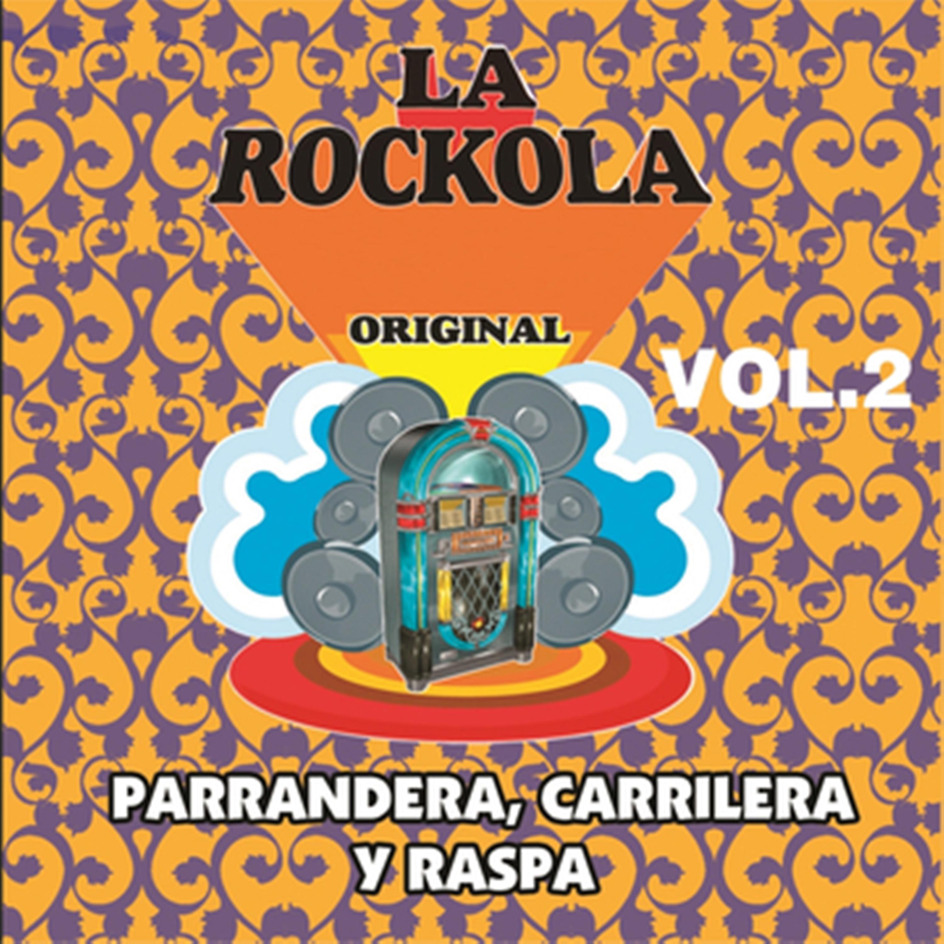 La Rockola Parrandera Carrilera y Raspa, Vol. 2