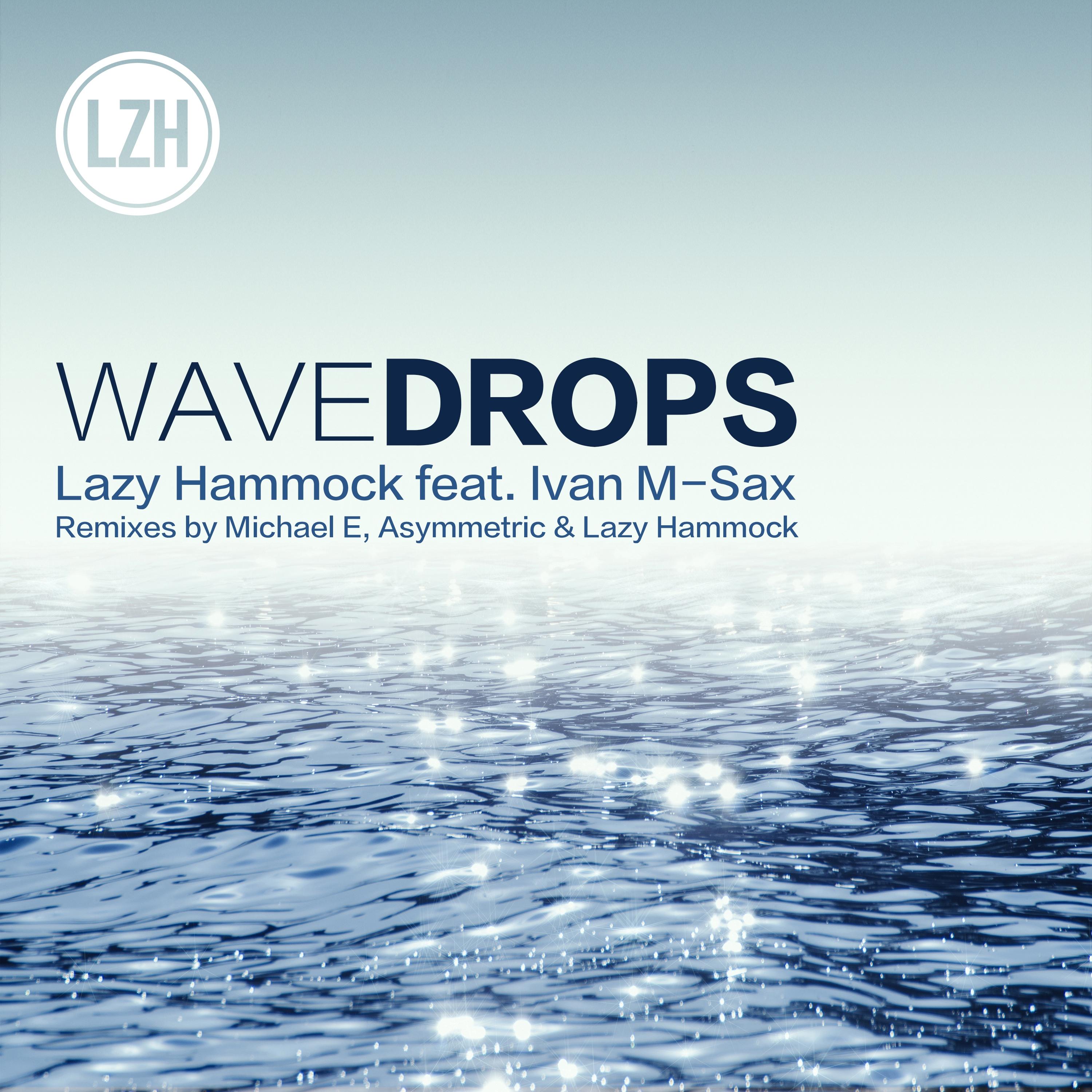 Wavedrops (Asymmetric Remix) [Feat. Ivan M-Sax]