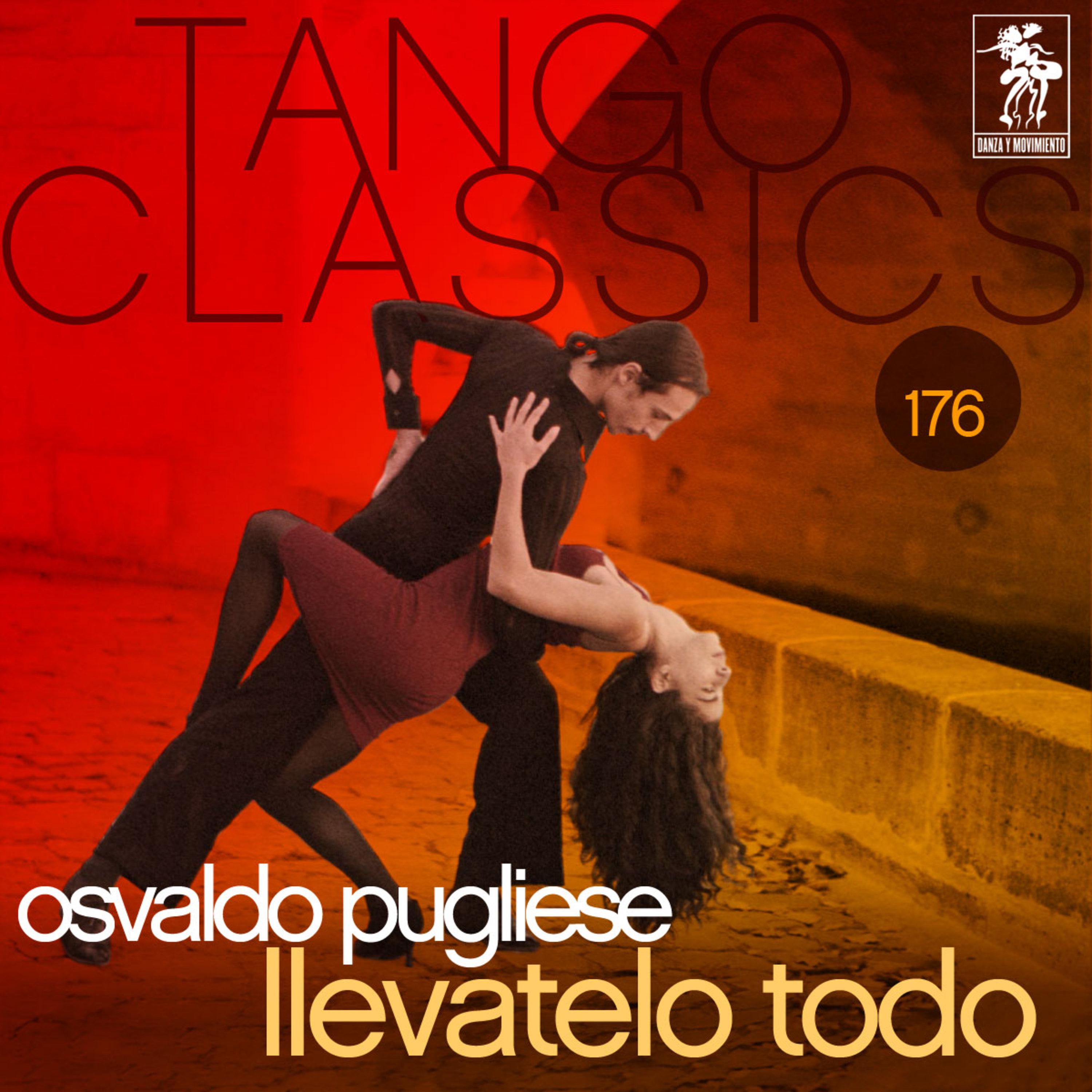 Tango Classics 176: Llevatelo Todo