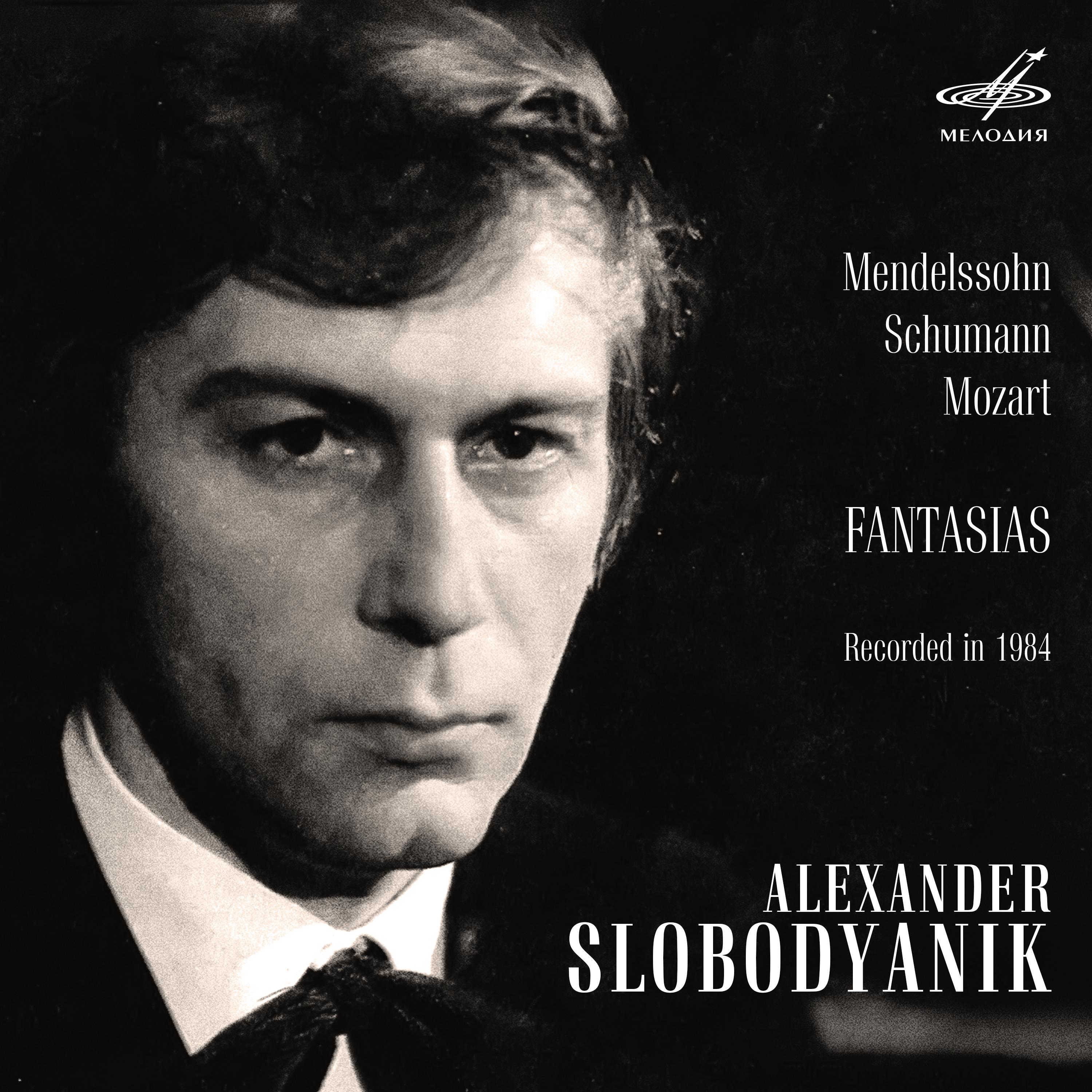 Mendelssohn, Schumann, Mozart: Fantasias