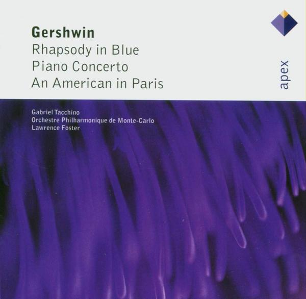 Gershwin : Rhapsody in Blue, Piano Concerto & An American in Paris  -  Apex
