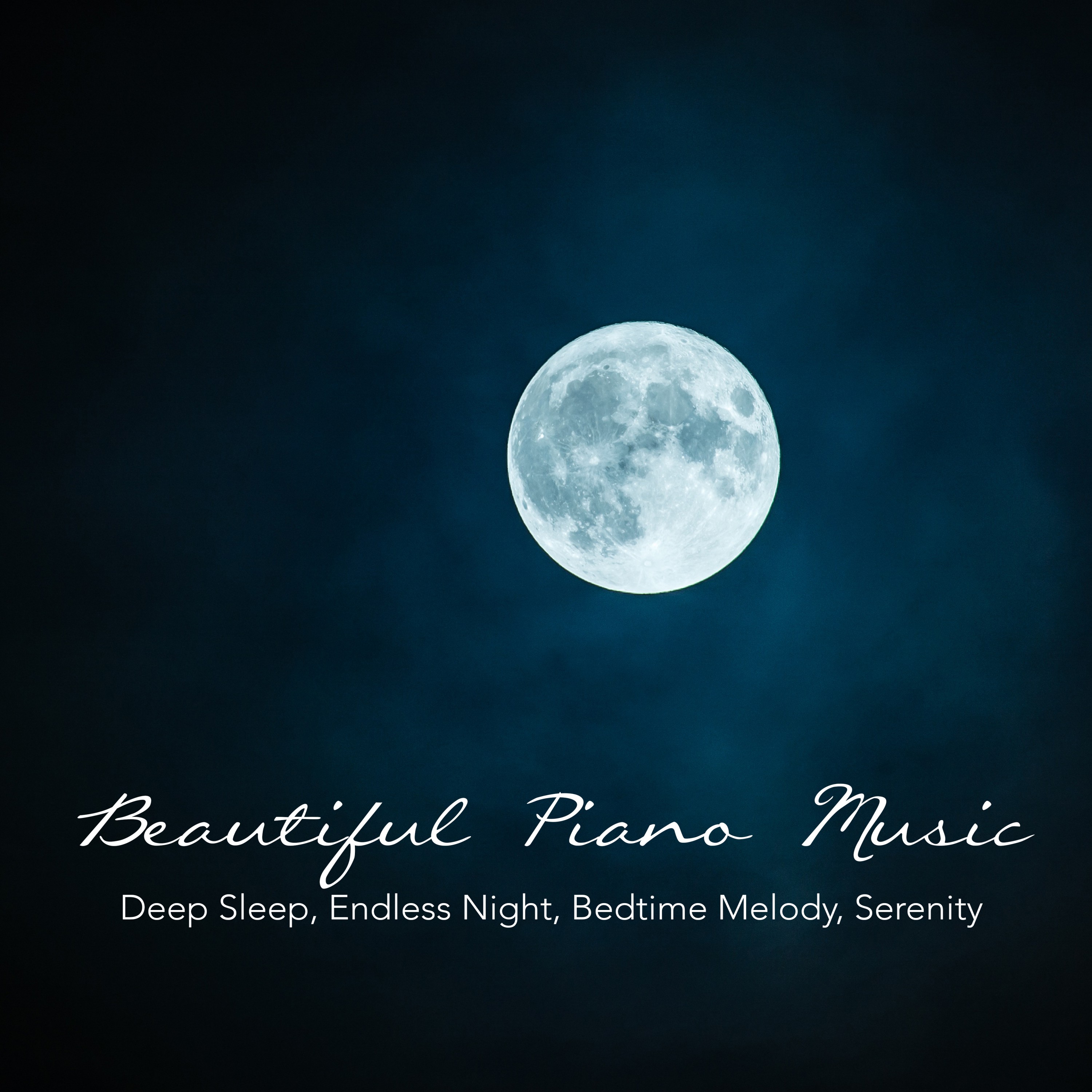 Beautiful Piano Music, Deep Sleep, Endless Night, Bedtime Melody, Serenity