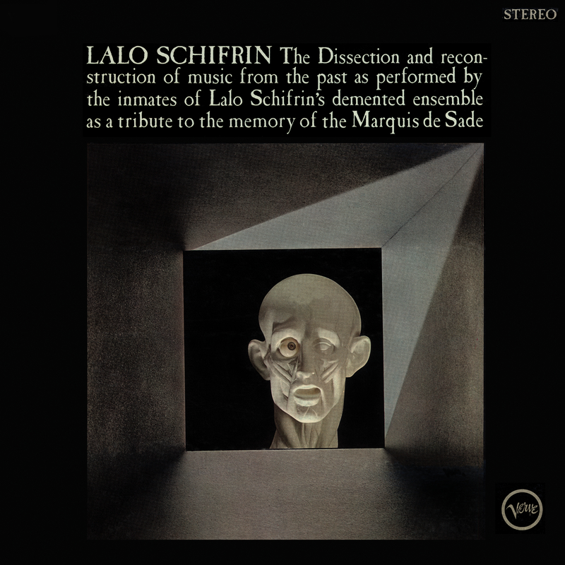 The Dissection And Reconstruction Of Music From The Past As Performed By The Inmates Of Lalo Schifrin's Demented Ensemble As A Tribute To The Memory Of The Marquis De Sade