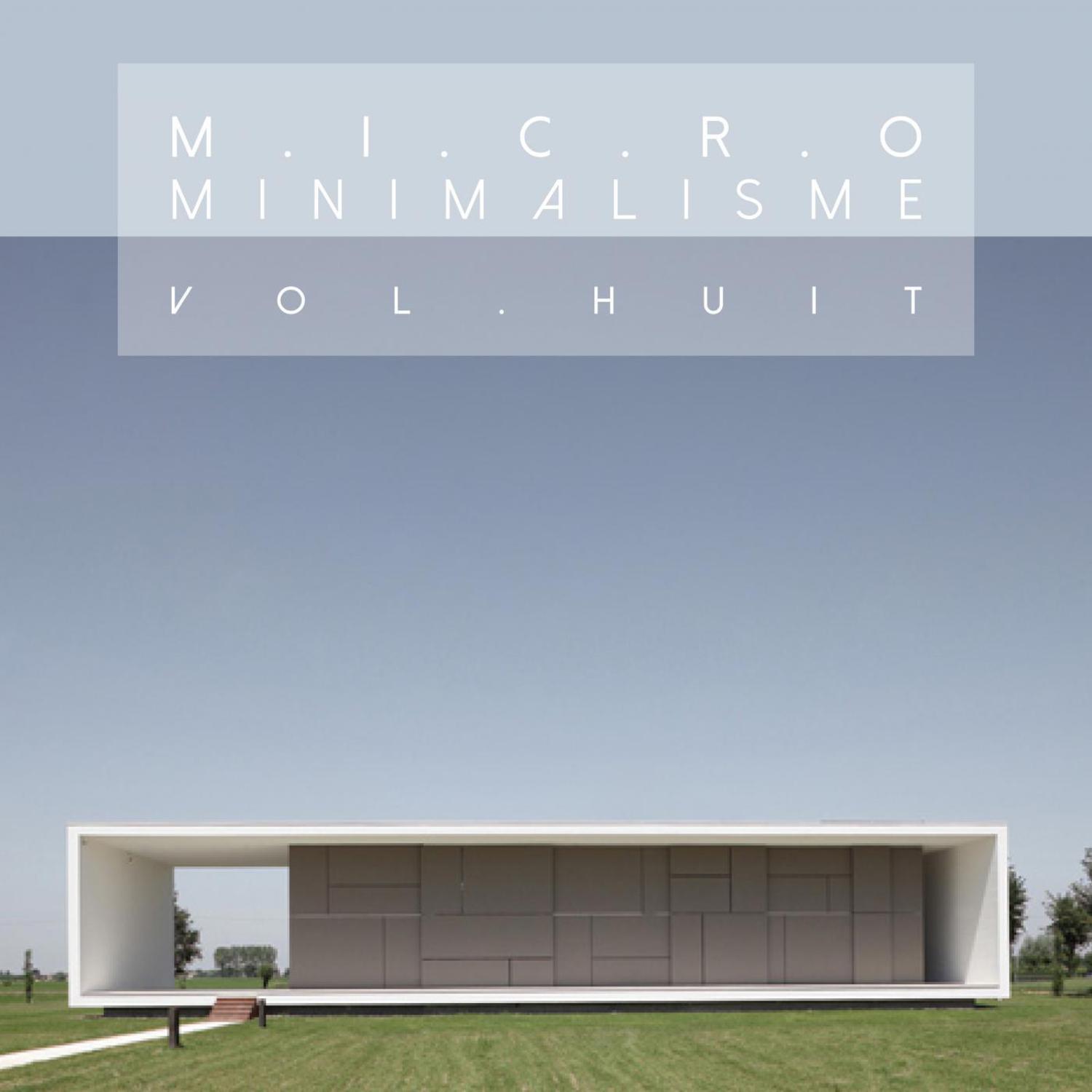 Micro Minimalisme Vol. Huit
