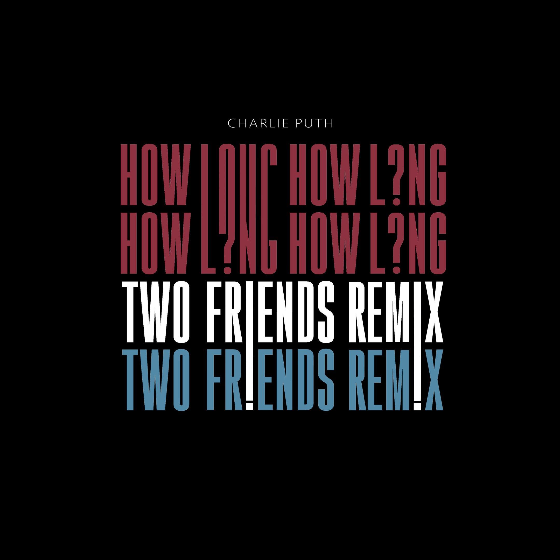 How Long (Two Friends Remix)
