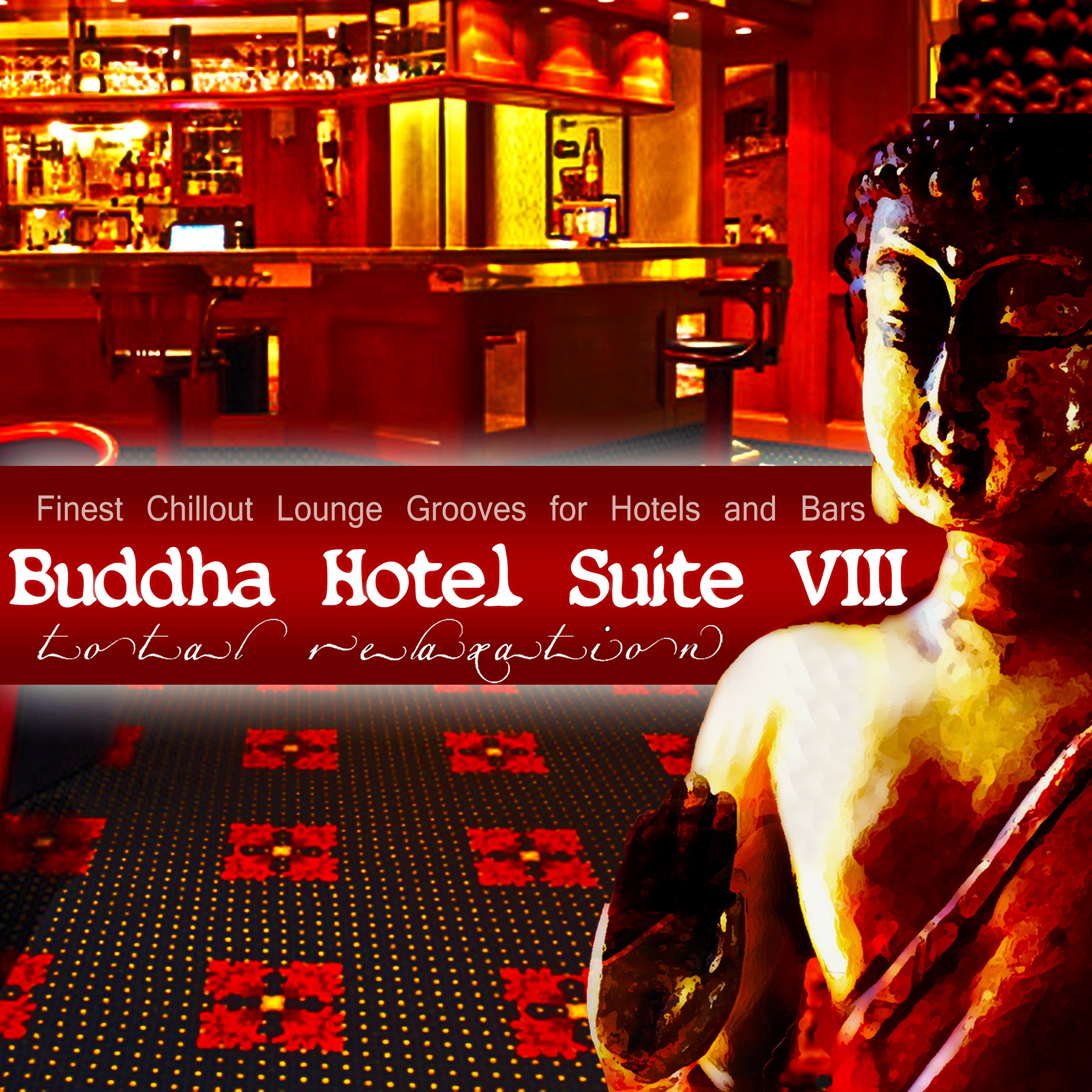 Buddha Hotel Suite, Vol. 8 - Finest Chillout Lounge Grooves for Hotels and Bars (Mixed By Mazelo Nostra) [Continuous DJ Mix]