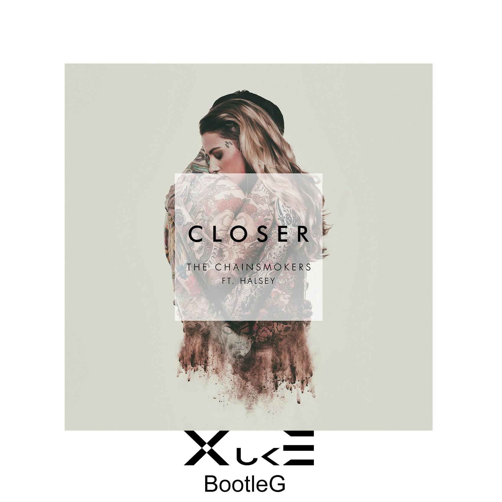 Closer(XukE Bootleg)