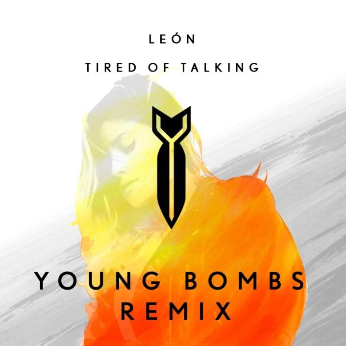 Tired Of Talking (Young Bombs Remix)