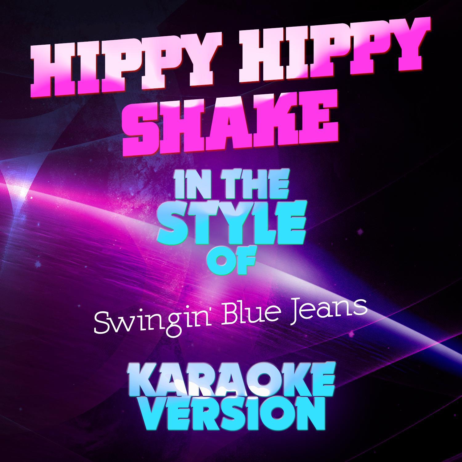 Hippy Hippy Shake (In the Style of Swingin' Blue Jeans) [Karaoke Version] - Single