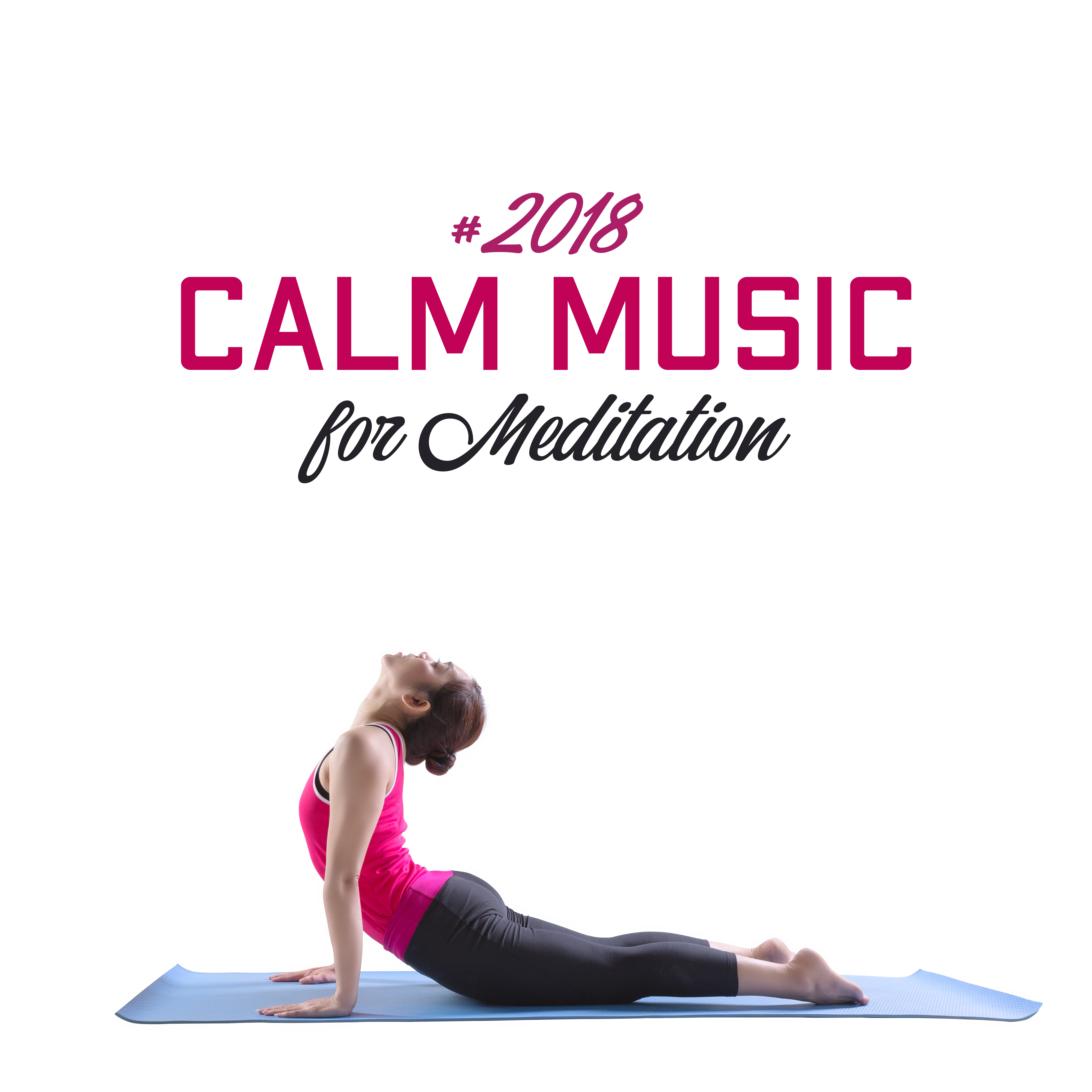 #2018 Calm Music for Meditation