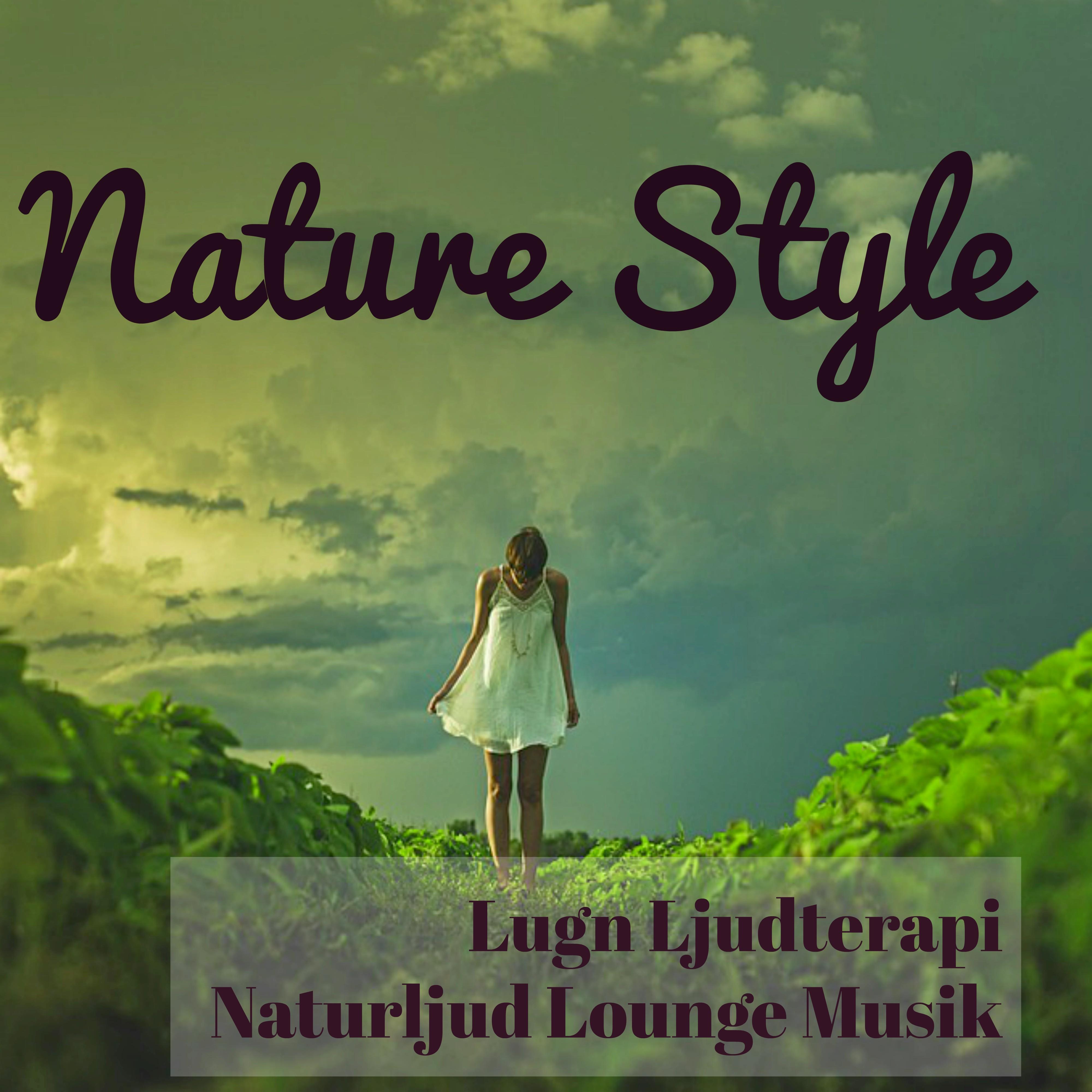 Nature Style  Lugn Ljudterapi Naturljud Lounge Musik f r L tt Workout och Spahotell Avslappningstid