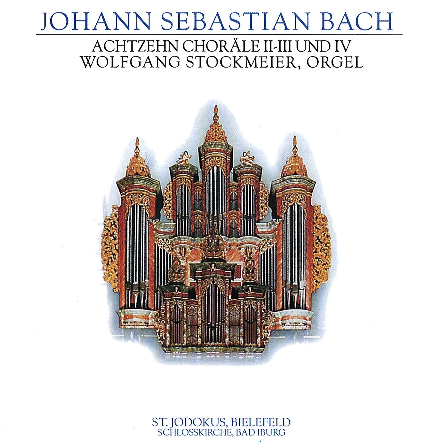 J. S. Bach: Achtzehn Chor le II, III Und IV, BWV 654663