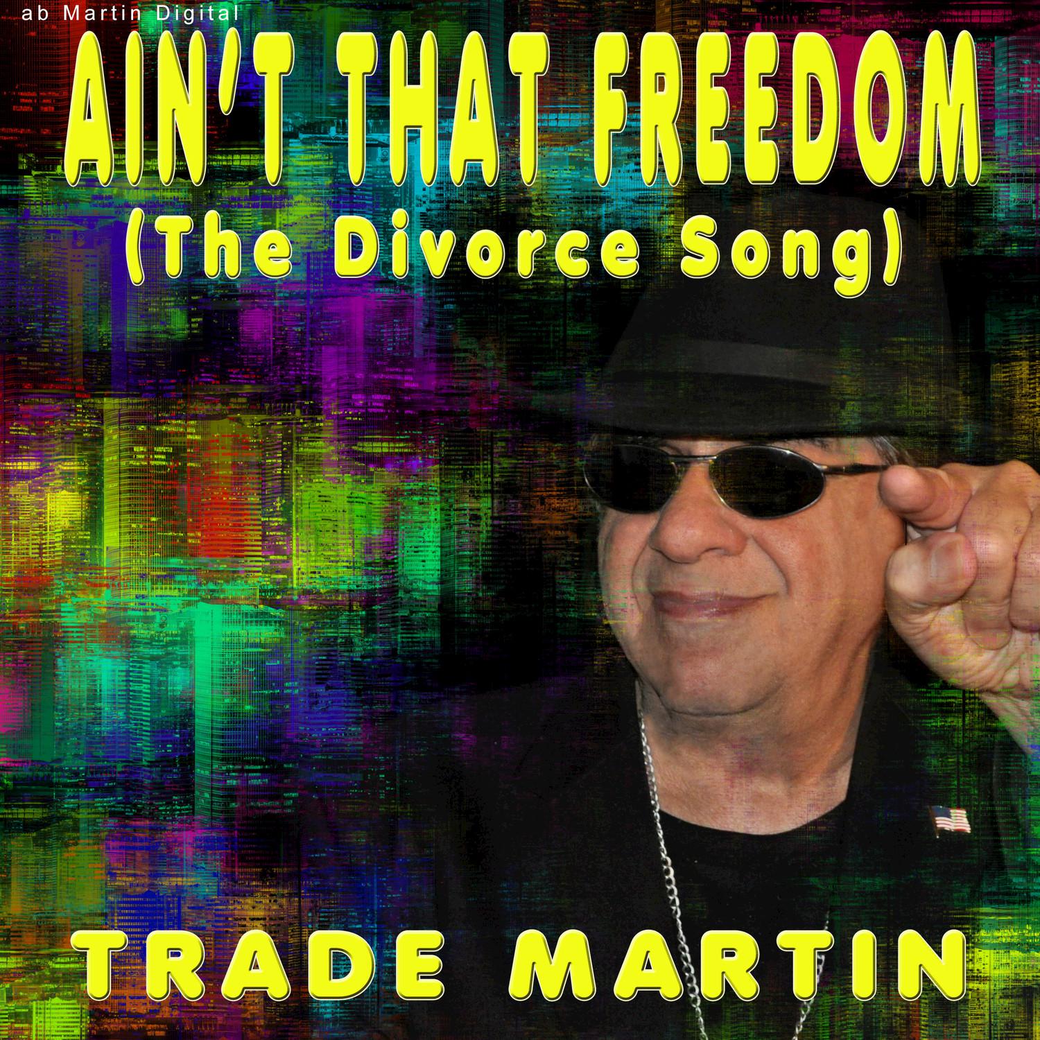 Ain't That Freedom ( The Divorce Song)