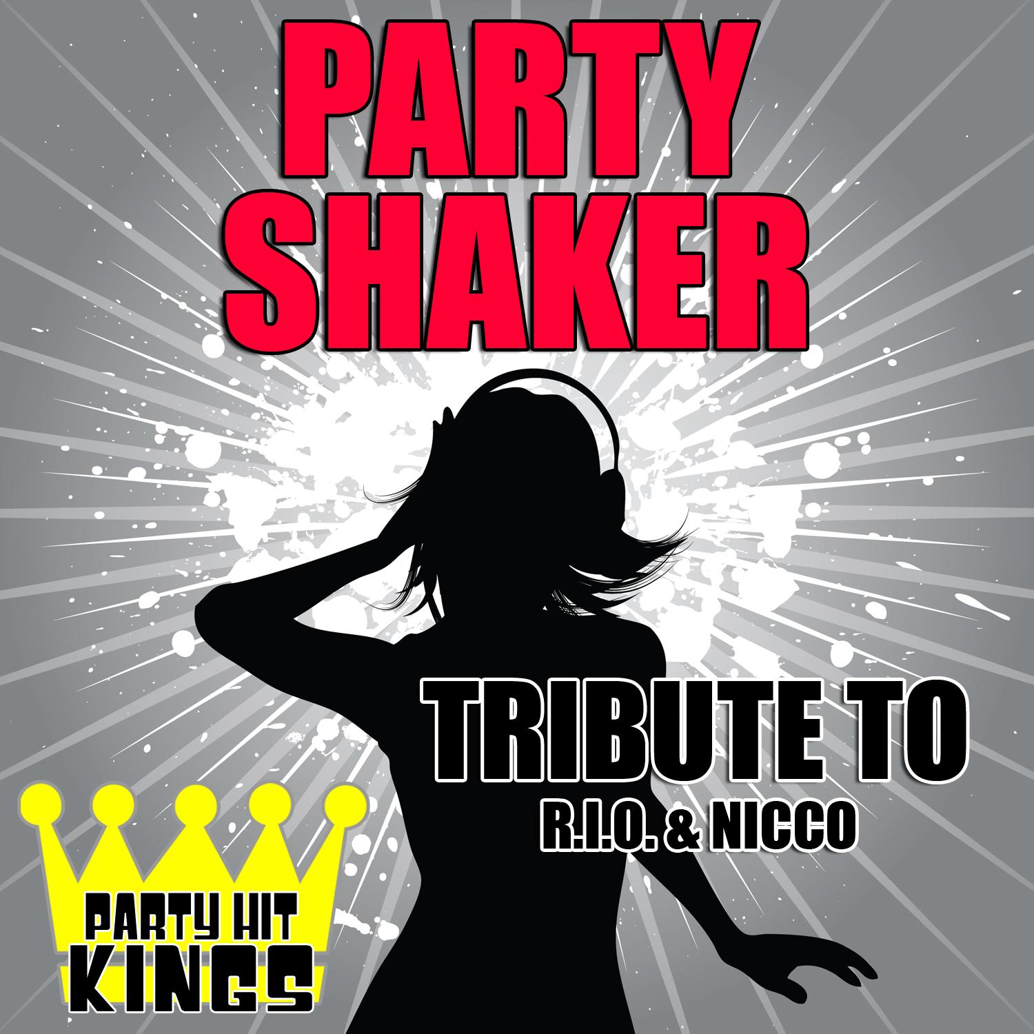 Party Shaker (Tribute to R.I.O. & Nicco)