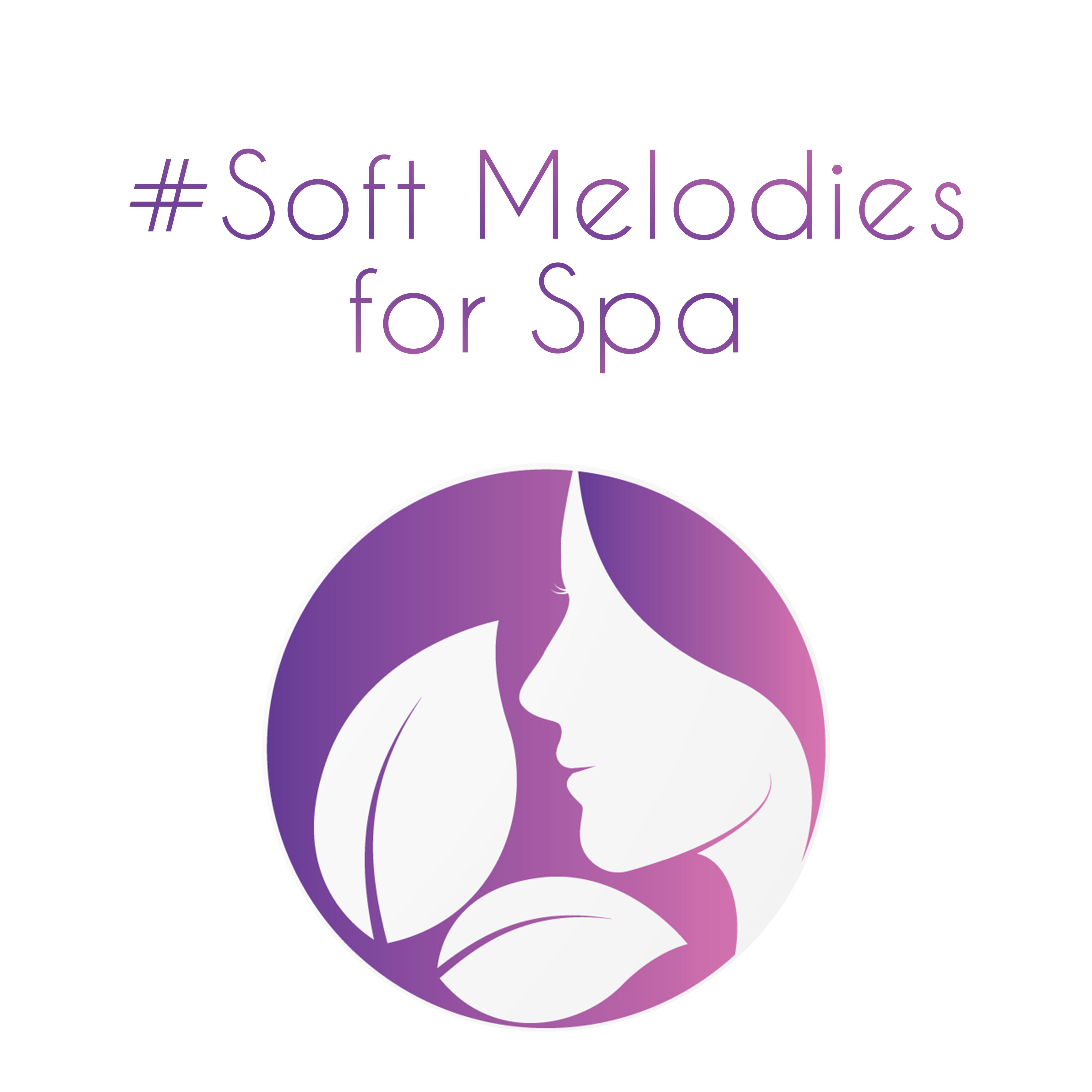 #Soft Melodies for Spa