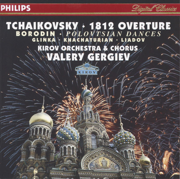 Tchaikovsky: 1812 Overture / Borodin: Polovtsian Dances / Glinka: Ruslan & Lyudmila / Khachaturian / Liadov