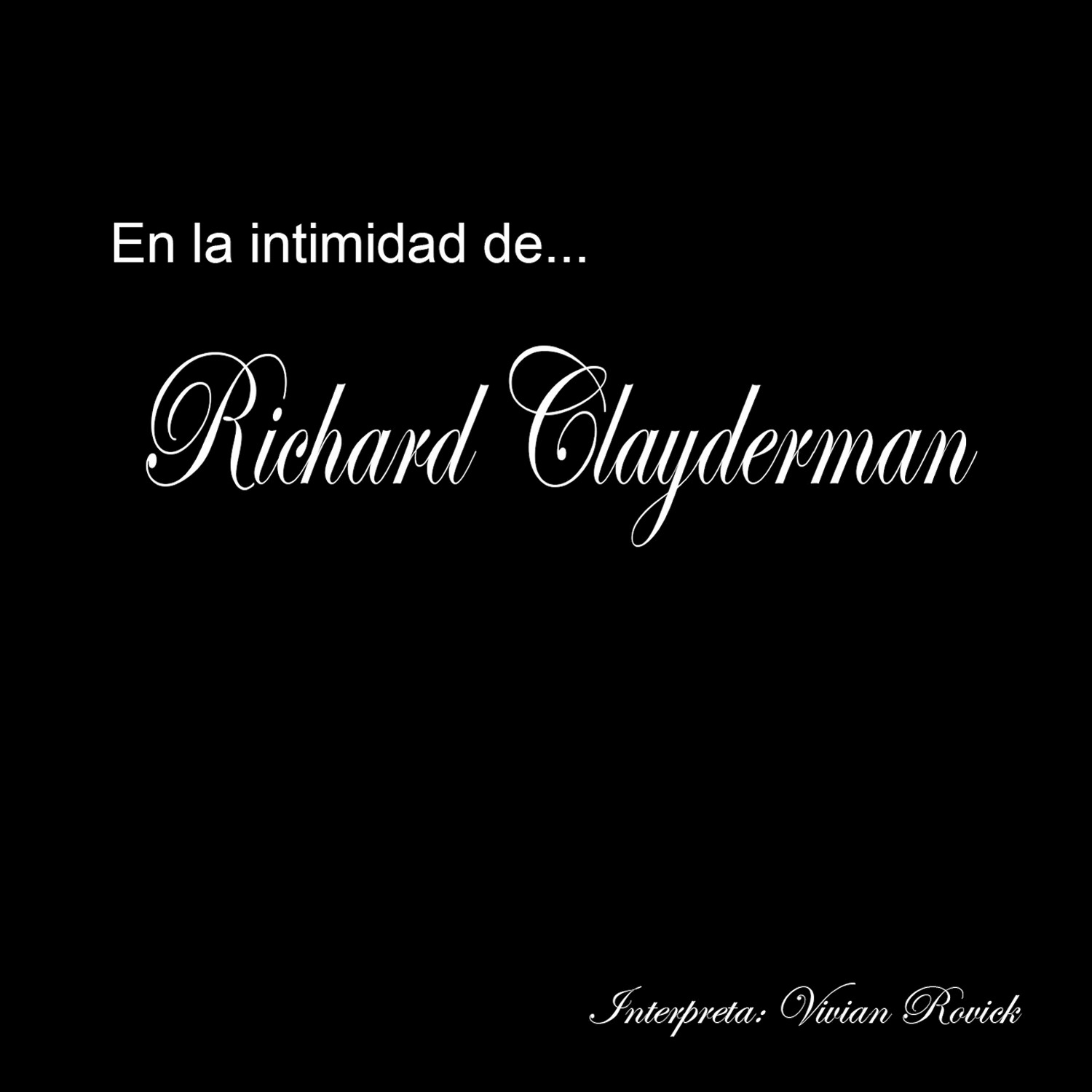 En La Intimidad De Richard Clayderman, Vol. 1