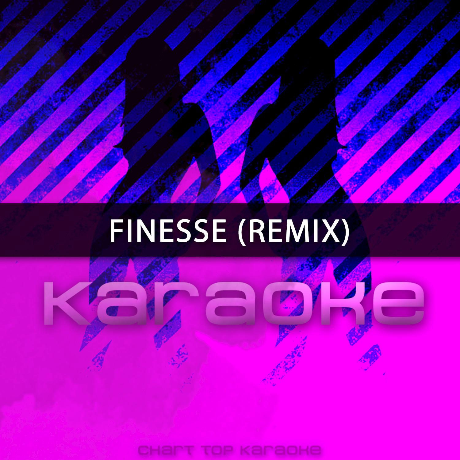 Finesse Remix (Originally Performed by Bruno Mars & Cardi B) [Karaoke Version]