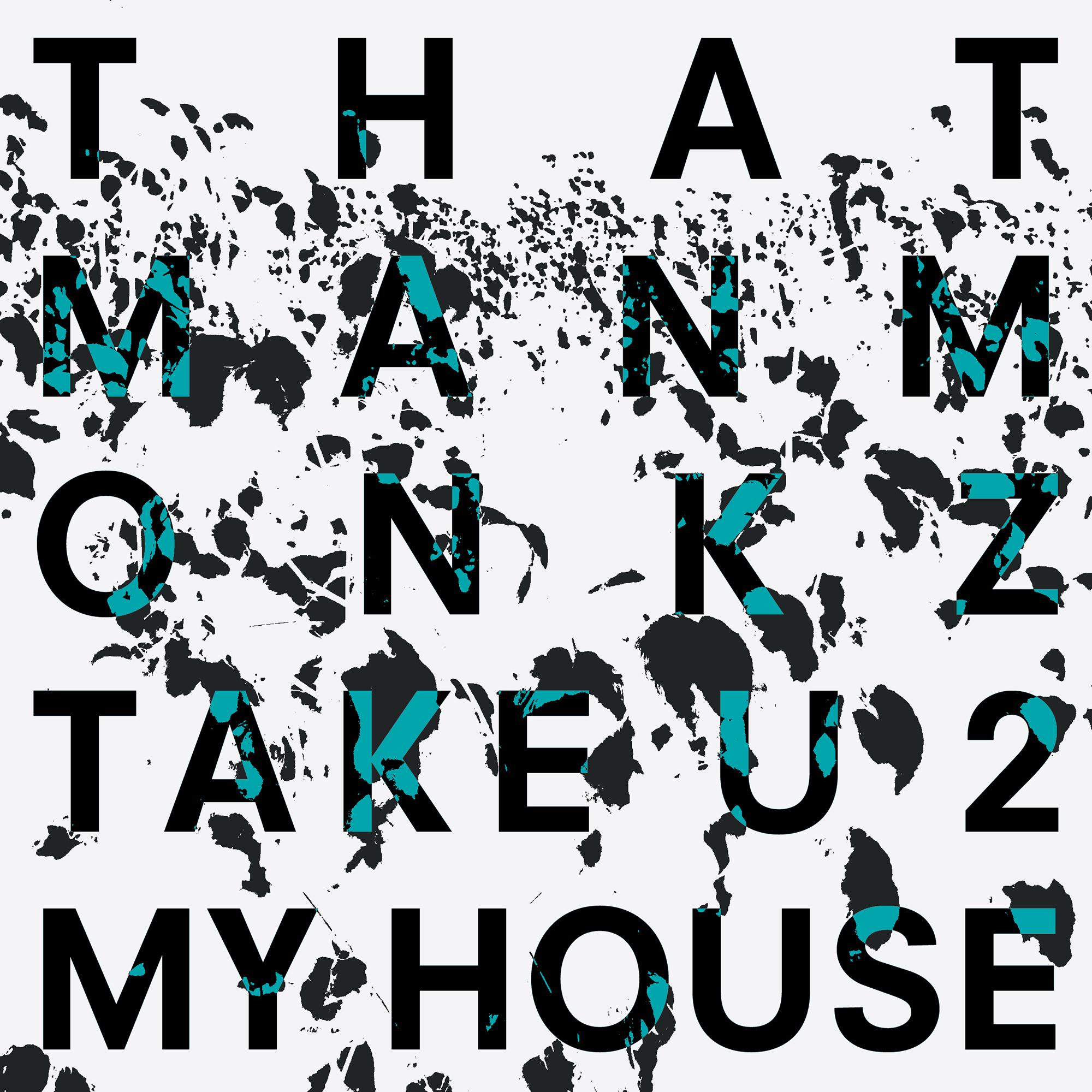 Take U 2 My House